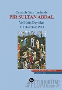 Osmanlı Gizli Tarihinde Pir Sultan Abdal ve Bütün Deyişleri