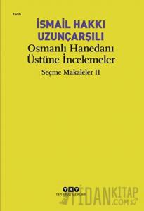 Osmanlı Hanedanı Üstüne İncelemeler