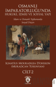 Osmanlı İmparatorluğu’nda Hukuki, İdari ve Sosyal Yapı - II