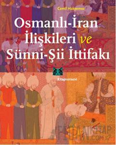 Osmanlı-İran İlişkileri ve Sünni-Şii İttifakı