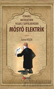 Osmanlı Matbuatının Yasaklı Sayfalarından Mösyö Elektrik