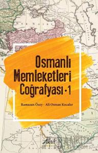 Osmanlı Memleketleri Coğrafyası - 1