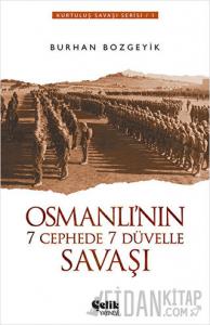 Osmanlı’nın 7 Cephede 7 Düvelle Savaşı