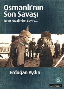 Osmanlı’nın Son Savaşı