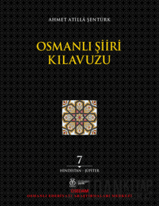 Osmanlı Şiiri Kılavuzu 7. Cilt (Hindistan - Jüpiter)