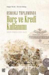 Osmanlı Toplumunda Borç Ve Kredi Kullanımı