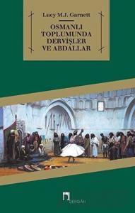 Osmanlı Toplumunda Dervişler ve Abdallar