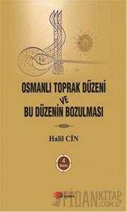 Osmanlı Toprak Düzeni ve Bu Düzenin Bozulması