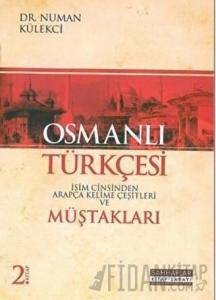 Osmanlı Türkçesi Müştakları - İsim Cinsinden Arapça Kelime Çeşitleri