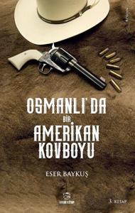 Osmanlı'da Bir Amerikan Kovboyu
