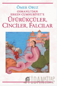 Osmanlı'dan Erken Cumhuriyet'e Üfürükçüler, Cinciler, Falcılar