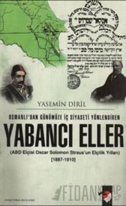 Osmanlı'dan Günümüze İç Siyaseti Yönlendiren Yabancı Eller