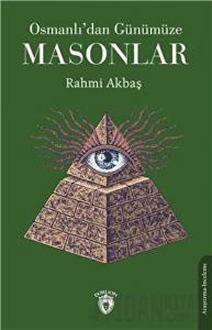 Osmanlıdan Günümüze Masonlar