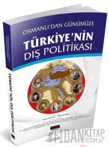 Osmanlı'dan Günümüze Türkiye'nin Dış Politikası