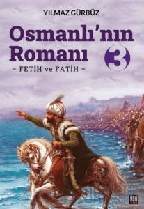 Osmanlı'nın Romanı - 3: Fetih ve Fatih
