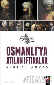 Osmanlı'ya Atılan İftiralar