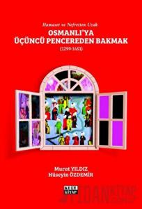 Osmanlı'ya Üçüncü Pencereden Bakmak (1299-1451)