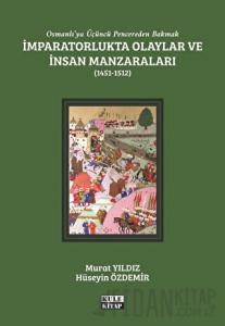Osmanlı'ya Üçüncü Pencereden Bakmak: İmparatorlukta Olaylar ve İnsan Manzaraları 2 - (1451-1512)