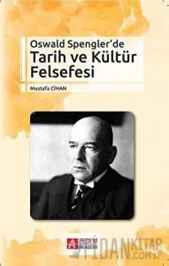 Oswald Spengler’de Tarih ve Kültür Felsefesi