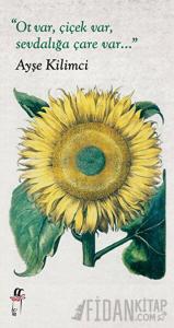 Ot Var, Çiçek Var, Sevdalığa Çare Var... (Ciltli)