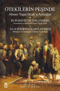 Ötekilerin Peşinde - Ahmet Yaşar Ocak'a Armağan