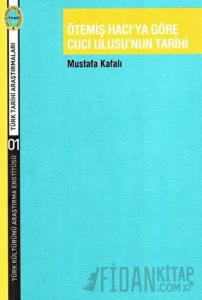 Ötemiş Hacı’ya Göre Cuci Ulusu’nun Tarihi