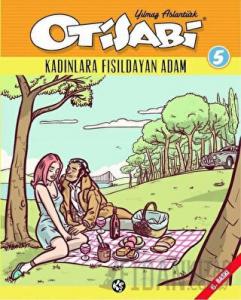 Otisabi 5 - Kadınlara Fısıldayan Adam