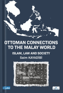 Ottoman Connections to the Malay World Islam, Law, and Society