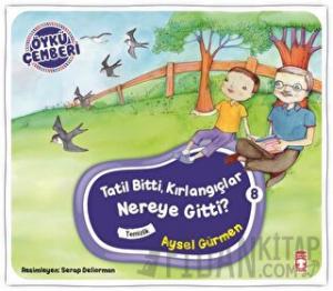 Öykü Çemberi 8: Tatil Bitti, Kırlangıçlar Nereye Gitti?