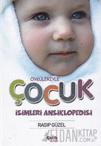 Öyküleriyle Çocuk İsimleri Ansiklopedisi (Ciltli)