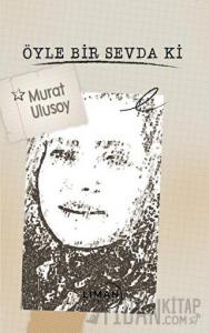 Öyle Bir Sevda Ki