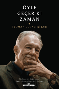 Öyle Geçer ki Zaman - Teoman Duralı Kitabı