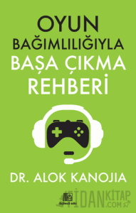 Oyun Bağımlılığıyla Başa Çıkma Rehberi