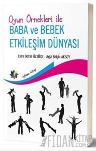 Oyun Örnekleri İle Baba ve Bebek Etkileşim Dünyası