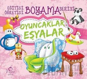 Oyuncaklar Eşyalar - Eğitici Öğretici Boyama Serisi
