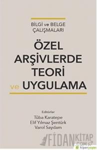 Özel Arşivlerde Teori ve Uygulama