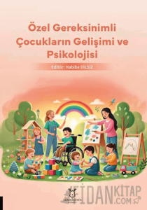 Özel Gereksinimli Çocukların Gelişimi ve Psikolojisi