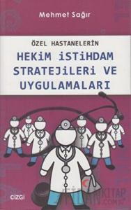 Özel Hastanelerin Hekim İstihdam Stratejileri ve Uygulamaları