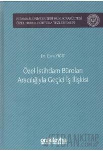 Özel İstihdam Büroları Aracılığıyla Geçici İş İlişkileri (Ciltli)