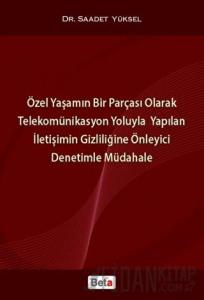 Özel Yaşamın Bir Parçası Olarak Telekomünikasyon Yoluyla Yapılan İletişimin Gizliliğine Önleyici Denetimle Müdahale