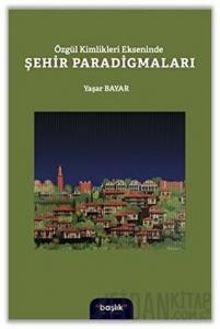 Özgül Kimlikleri Ekseninde Şehir Paradigmaları