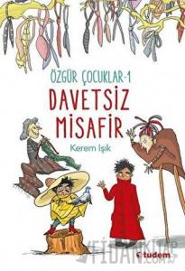 Özgür Çocuklar 1 - Davetsiz Misafir