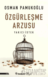 Özgürleşme Arzusu Yakıcı İstek