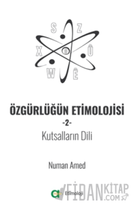 Özgürlüğün Etimolojisi 2 - Kutsalların Dili