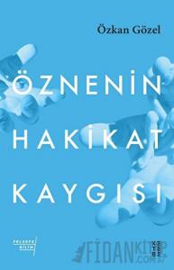 Öznenin Hakikat Kaygısı