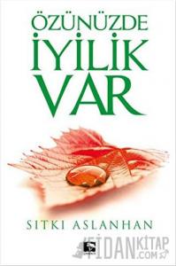 Özünüzde İyilik Var (Ciltli)