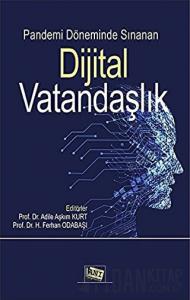 Pandemi Döneminde Sınanan Dijital Vatandaşlık