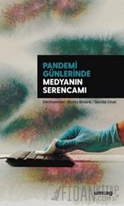 Pandemi Günlerinde Medyanın Serencamı