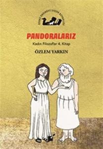 Pandoralarız - Kadın Filozoflar 4. Kitap