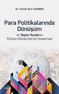 Para Politikalarında Dönüşüm ve Taylor Kuralının Türkiye Ekonomisi İçin Sınanması